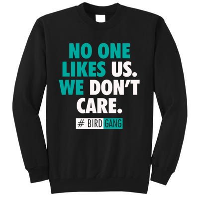 No One Likes Us We Don't Care Philly Bird Gang Football Tall Sweatshirt