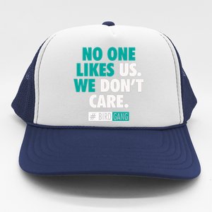 No One Likes Us We Don't Care Philly Bird Gang Football Trucker Hat