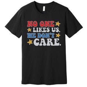 No One Likes Us Usa Stars Premium T-Shirt