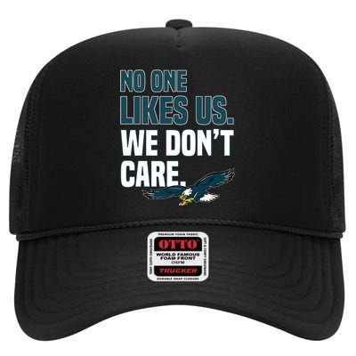 No One Likes Us We Don't Care Philadelphia Philly Fan High Crown Mesh Back Trucker Hat