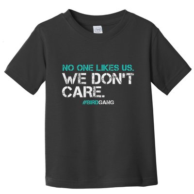 No One Likes Us We DonT Care Vintage Motivational Toddler T-Shirt