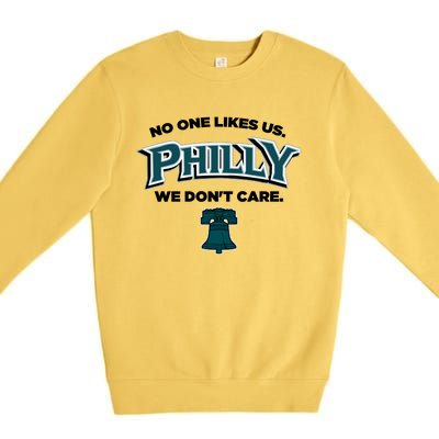 No One Likes Us We Don't Care Philly Philadelphia Premium Crewneck Sweatshirt