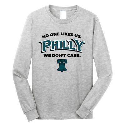 No One Likes Us We Don't Care Philly Philadelphia Long Sleeve Shirt