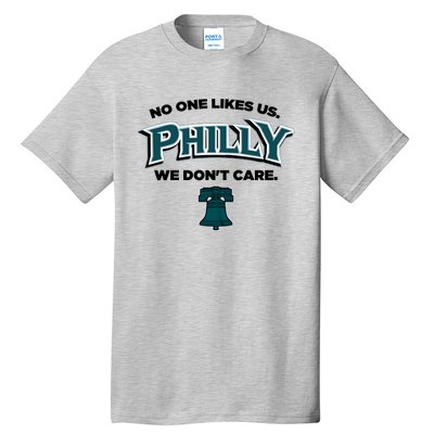 No One Likes Us We Don't Care Philly Philadelphia Tall T-Shirt