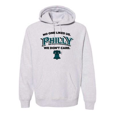 No One Likes Us We Don't Care Philly Philadelphia Premium Hoodie