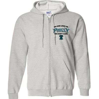 No One Likes Us We Don't Care Philly Philadelphia Full Zip Hoodie