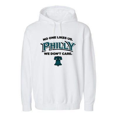 No One Likes Us We Don't Care Philly Philadelphia Garment-Dyed Fleece Hoodie