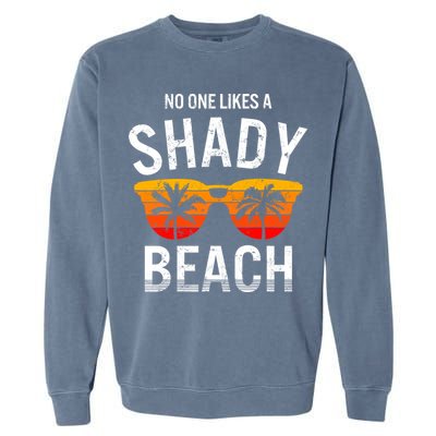 No One Like A Shady Beach Vacay Mode Traveling Surfing Wo Garment-Dyed Sweatshirt