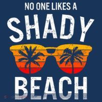 No One Like A Shady Beach Vacay Mode Traveling Surfing Wo T-Shirt