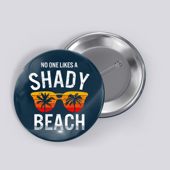 No One Like A Shady Beach Vacay Mode Traveling Surfing Wo Button