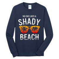 No One Like A Shady Beach Vacay Mode Traveling Surfing Wo Tall Long Sleeve T-Shirt