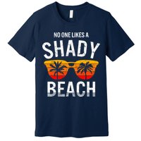 No One Like A Shady Beach Vacay Mode Traveling Surfing Wo Premium T-Shirt