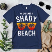 No One Like A Shady Beach Vacay Mode Traveling Surfing Wo Premium T-Shirt