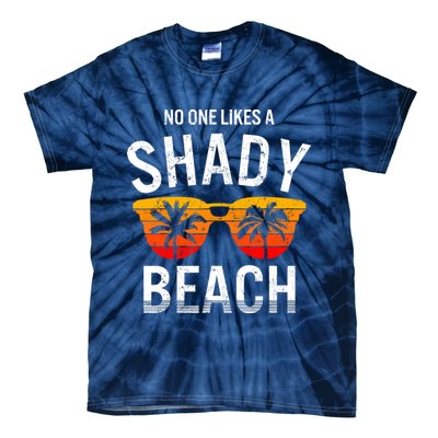 No One Like A Shady Beach Vacay Mode Traveling Surfing Wo Tie-Dye T-Shirt