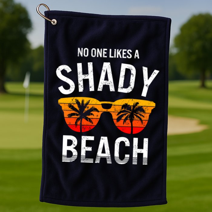 No One Like A Shady Beach Vacay Mode Traveling Surfing Wo Golf Towel
