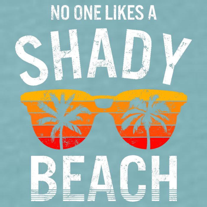 No One Like A Shady Beach Vacay Mode Traveling Surfing Wo Sueded Cloud Jersey T-Shirt