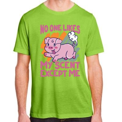 No One Likes My Scent Except Me Funny Farting Pig Funny Gift Adult ChromaSoft Performance T-Shirt