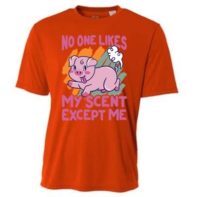 No One Likes My Scent Except Me Funny Farting Pig Funny Gift Cooling Performance Crew T-Shirt