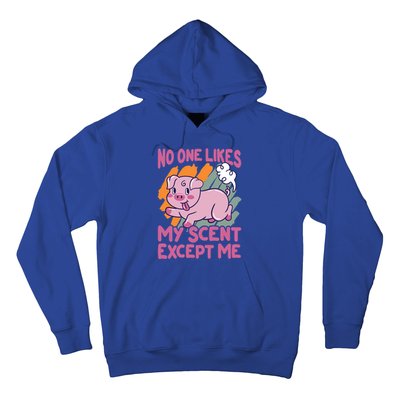 No One Likes My Scent Except Me Funny Farting Pig Funny Gift Hoodie