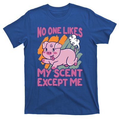 No One Likes My Scent Except Me Funny Farting Pig Funny Gift T-Shirt