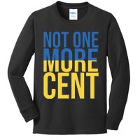 Not One More Cent Kids Long Sleeve Shirt