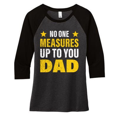 No One Measures Up To You Dad Women's Tri-Blend 3/4-Sleeve Raglan Shirt