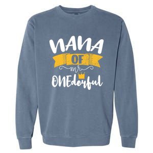 Nana Of Mr Onederful 1st Party Matching Family Cool Gift Garment-Dyed Sweatshirt