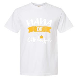 Nana Of Mr Onederful 1st Party Matching Family Cool Gift Garment-Dyed Heavyweight T-Shirt