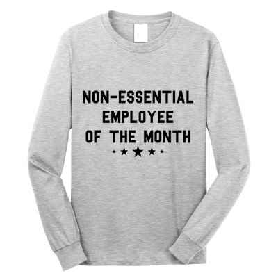 Non-Essential Employee Of The Month Long Sleeve Shirt
