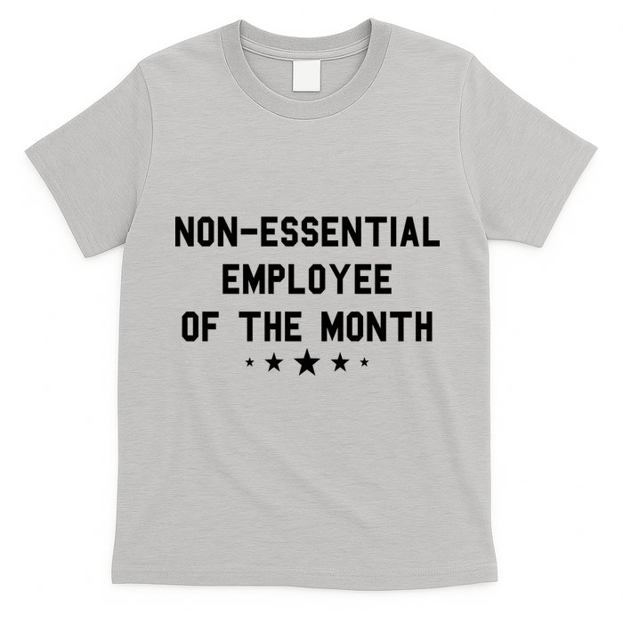 Non-Essential Employee Of The Month T-Shirt