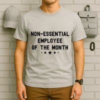 Non-Essential Employee Of The Month T-Shirt