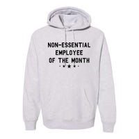 Non-Essential Employee Of The Month Premium Hoodie