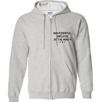 Non-Essential Employee Of The Month Full Zip Hoodie