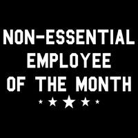 Non-Essential Employee Of The Month Button