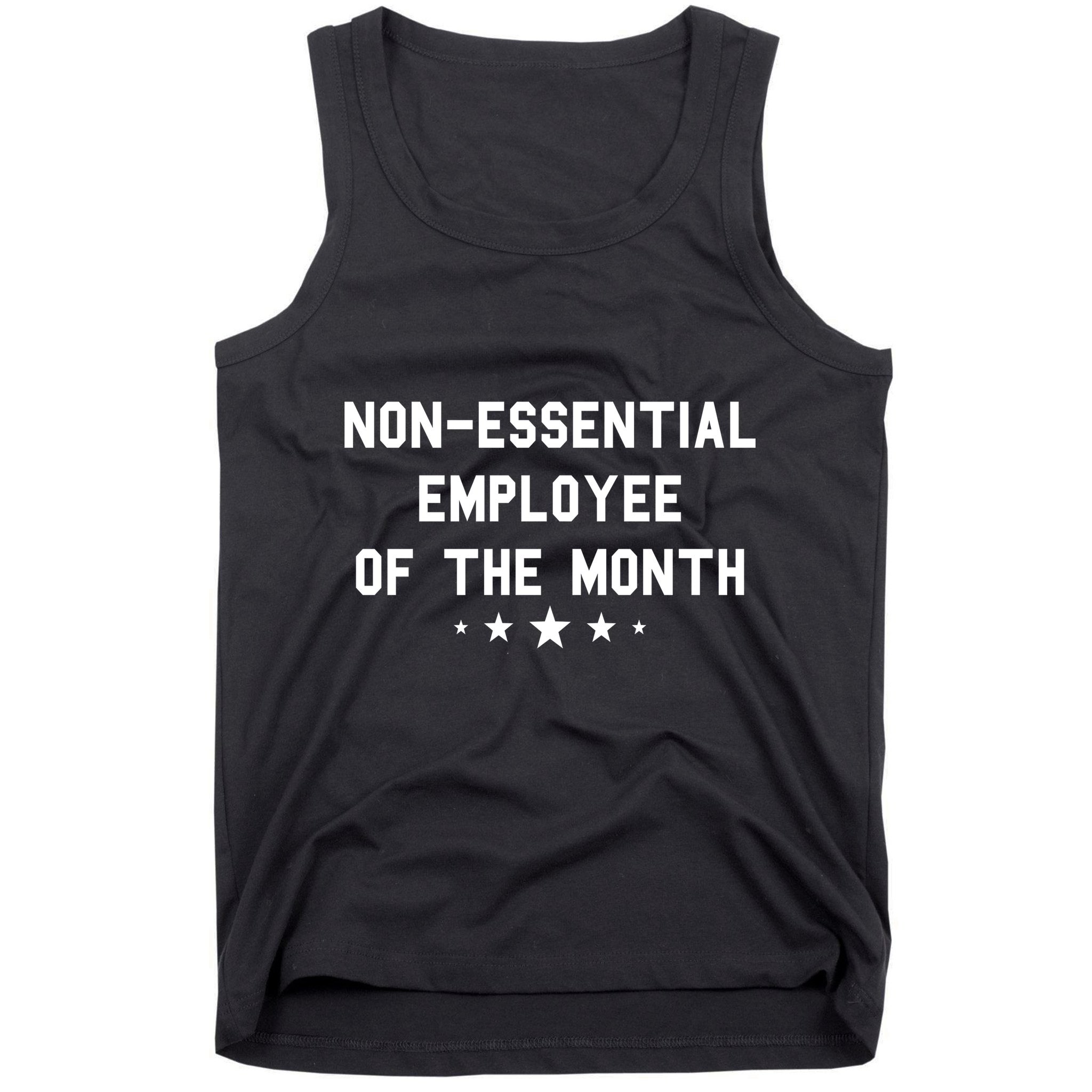 Non-Essential Employee Of The Month Tank Top