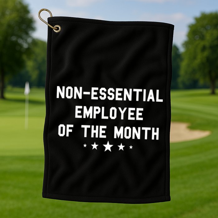 Non-Essential Employee Of The Month Golf Towel