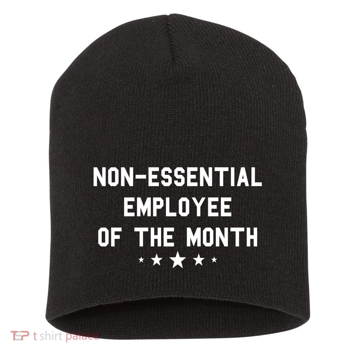 Non-Essential Employee Of The Month Short Acrylic Beanie