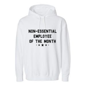 Non-Essential Employee Of The Month Garment-Dyed Fleece Hoodie