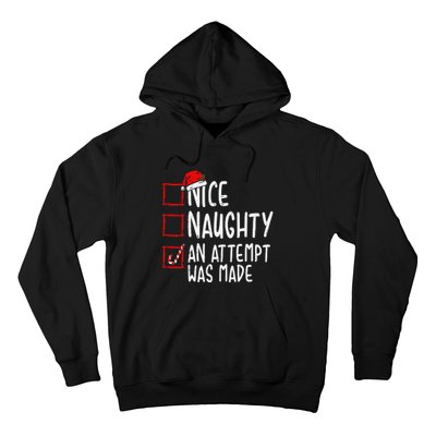 Naughty Or Nice Funny An Attempt Was Made Christmas Hoodie