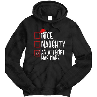 Naughty Or Nice Funny An Attempt Was Made Christmas Tie Dye Hoodie