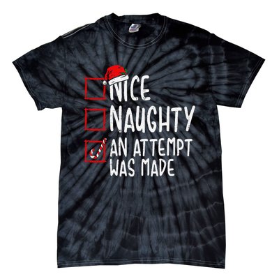 Naughty Or Nice Funny An Attempt Was Made Christmas Tie-Dye T-Shirt