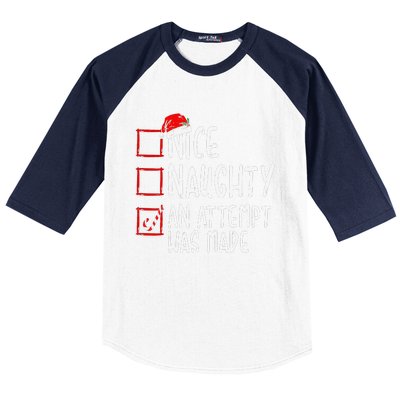 Naughty Or Nice Funny An Attempt Was Made Christmas Baseball Sleeve Shirt