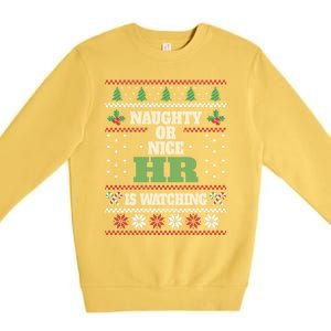 Naughty Or Nice Hu Resources Ager Ugly Christmas Hr Cool Gift Premium Crewneck Sweatshirt