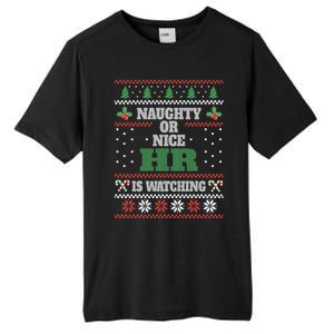 Naughty Or Nice Hu Resources Ager Ugly Christmas Hr Cool Gift Tall Fusion ChromaSoft Performance T-Shirt