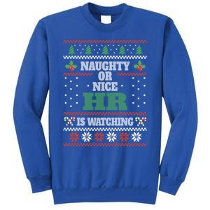 Naughty Or Nice Hu Resources Ager Ugly Christmas Hr Cool Gift Tall Sweatshirt