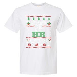 Naughty Or Nice Hu Resources Ager Ugly Christmas Hr Cool Gift Garment-Dyed Heavyweight T-Shirt