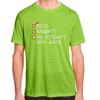 Naughty Or Nice Funny An Attempt Was Made Christmas Great Gift Adult ChromaSoft Performance T-Shirt