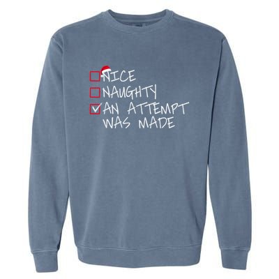 Naughty Or Nice Funny An Attempt Was Made Christmas Great Gift Garment-Dyed Sweatshirt