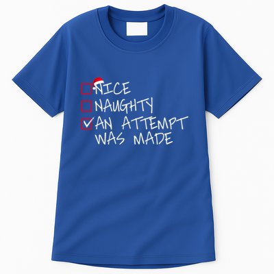 Naughty Or Nice Funny An Attempt Was Made Christmas Great Gift Tall T-Shirt