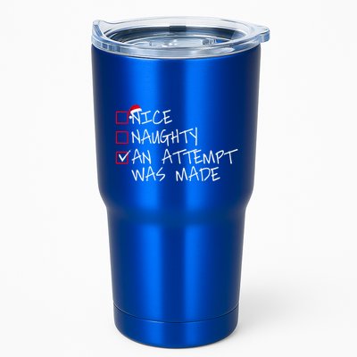 Naughty Or Nice Funny An Attempt Was Made Christmas Great Gift Tumbler